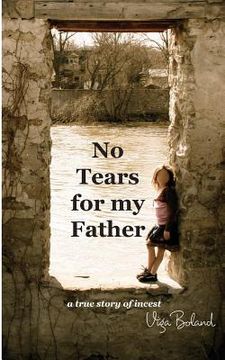 portada No Tears for my Father: A True Story of Incest (en Inglés)