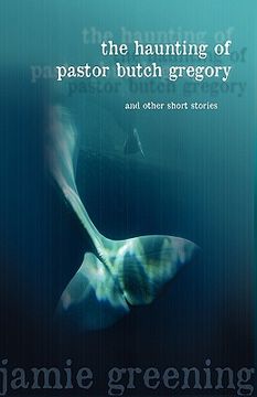 portada the haunting of pastor butch gregory and other short stories (in English)