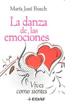 Danza de las Emociones: Vives Como Sientes (in Spanish)
