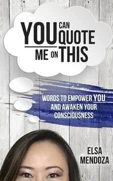 portada You Can Quote Me On This: Words To Empower You And Awaken Your Consciousness (en Inglés)