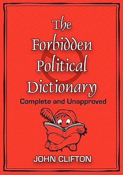 portada the forbidden political dictionary: complete and unapproved (en Inglés)