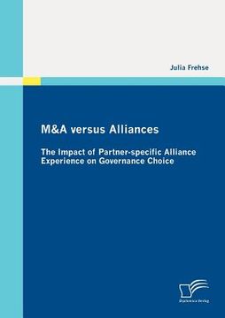 portada m&a versus alliances: the impact of partner-specific alliance experience on governance choice (in English)