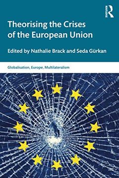 portada Theorising the Crises of the European Union (Globalisation, Europe, and Multilateralism) (en Inglés)