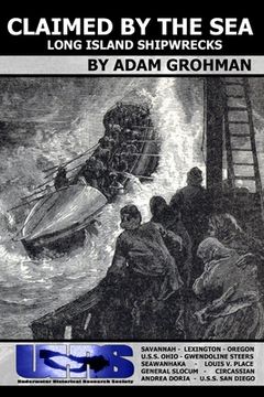 portada Claimed by the Sea - Long Island Shipwrecks (en Inglés)