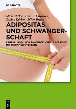 portada Adipositas und Schwangerschaft: Ernahrungs- und Prakonzeptionelle Beratung mit Therapieempfehlung (German Edition) [Hardcover ] (in German)