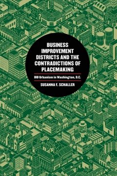 portada Business Improvement Districts and the Contradictions of Placemaking: Bid Urbanism in Washington, D.C.