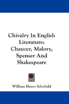 portada chivalry in english literature: chaucer, malory, spenser and shakespeare