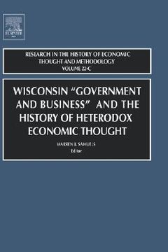 portada wisconsin "government & business" & the historyof heterodox economic thought(rhet) vol 22 c (en Inglés)