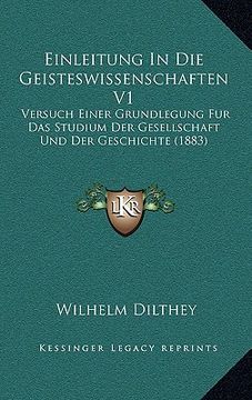 portada Einleitung In Die Geisteswissenschaften V1: Versuch Einer Grundlegung Fur Das Studium Der Gesellschaft Und Der Geschichte (1883) (en Alemán)