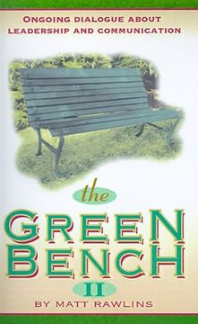 portada the green bench ii: ongoing dialogue about leadership and communication (en Inglés)