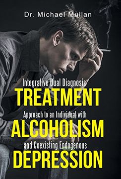 portada Integrative Dual Diagnosis Treatment Approach to an Individual with Alcoholism and Coexisting Endogenous Depression