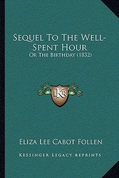 portada sequel to the well-spent hour: or the birthday (1832) or the birthday (1832)