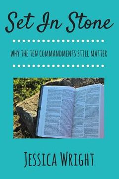 portada Set In Stone: Why The Ten Commandments Still Matter (en Inglés)