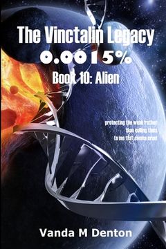 portada The Vinctalin Legacy 0.0015%%%%: Book 10 Alien (en Inglés)