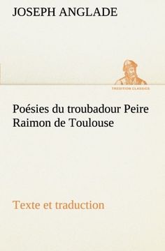 portada Poésies du troubadour Peire Raimon de Toulouse Texte et traduction (TREDITION CLASSICS) (French Edition)