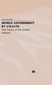portada World Government by Stealth: The Future of the United Nations (in English)