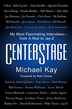 portada Centerstage: My Most Fascinating Interviews--From A-Rod to Jay-Z (in English)