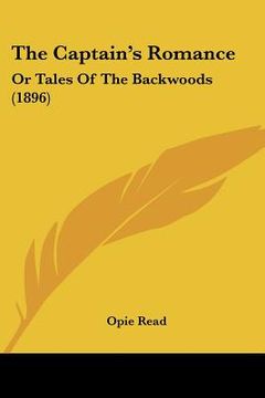 portada the captain's romance: or tales of the backwoods (1896) (en Inglés)
