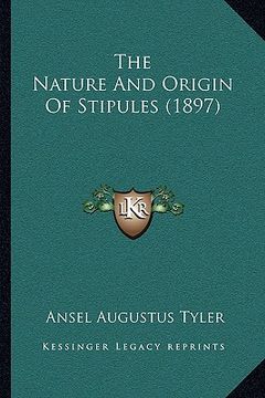 portada the nature and origin of stipules (1897) (en Inglés)