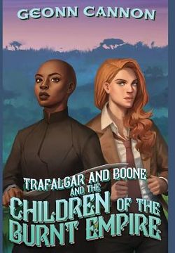 portada Trafalgar and Boone and the Children of the Burnt Empire