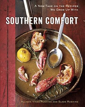 portada Southern Comfort: A New Take on the Recipes We Grew Up with [A Cookbook] (in English)