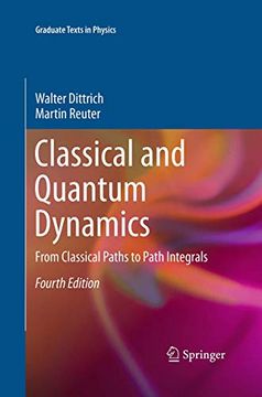 portada Classical and Quantum Dynamics: From Classical Paths to Path Integrals (en Inglés)
