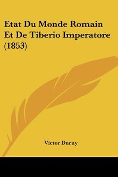 portada Etat Du Monde Romain Et De Tiberio Imperatore (1853) (en Francés)