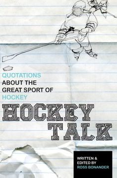 portada Hockey Talk: Quotations About the Great Sport of Hockey, From The Players and Coaches Who Made It Great