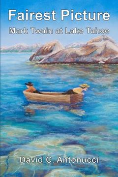 portada fairest picture -- mark twain at lake tahoe (en Inglés)