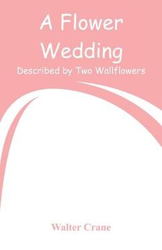 portada A Flower Wedding: Described by Two Wallflowers (in English)