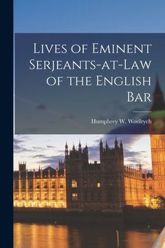 portada Lives of Eminent Serjeants-at-law of the English Bar (en Inglés)