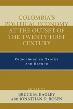 portada Colombia's Political Economy at the Outset of the Twenty-First Century: From Uribe to Santos and Beyond (Security in the Americas in the Twenty-First Century) (en Inglés)