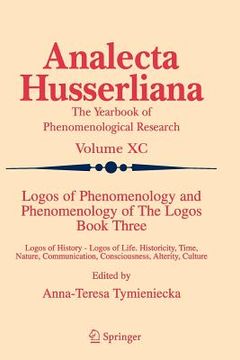 portada logos of phenomenology and phenomenology of the logos. book three: logos of history - logos of life, historicity, time, nature, communication, conscio