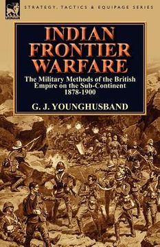 portada indian frontier warfare: the military methods of the british empire on the sub-continent 1878-1900 (en Inglés)