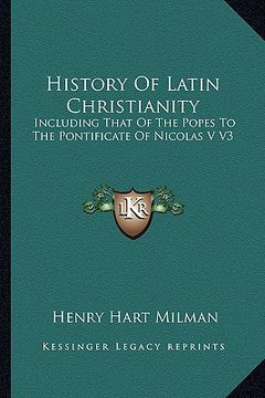 portada history of latin christianity: including that of the popes to the pontificate of nicolas v v3 (en Inglés)