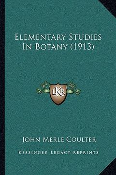 portada elementary studies in botany (1913) (en Inglés)