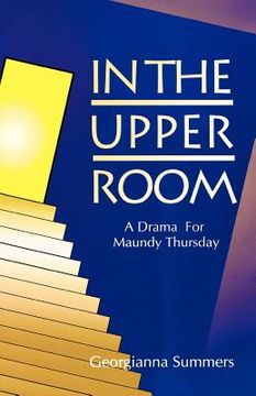 portada in the upper room: a drama for maundy thursday (in English)