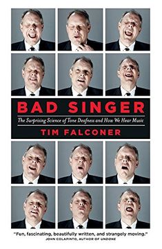 portada Bad Singer: The Surprising Science of Tone Deafness and How We Hear Music