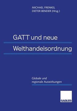 portada GATT Und Neue Welthandelsordnung: Globale Und Regionale Auswirkungen (en Alemán)