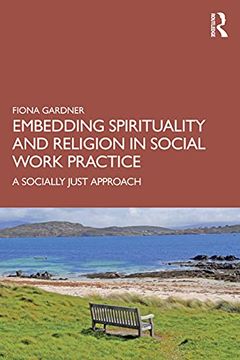 portada Embedding Spirituality and Religion in Social Work Practice: A Socially Just Approach (en Inglés)