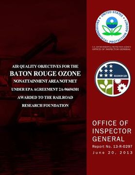 portada Air Quality Objectives for the Baton Rouge Ozone Nonattainment Area Not Met Under EPA Agreement 2A-96694301 Awarded to the Railroad Research Foundatio (en Inglés)