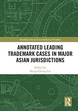 portada Annotated Leading Trademark Cases in Major Asian Jurisdictions (Routledge Research in Intellectual Property) (en Inglés)