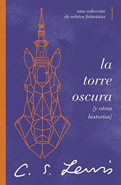 portada La Torre Oscura (Y Otras Historias): Una Colección de Relatos Futuristas (in Spanish)