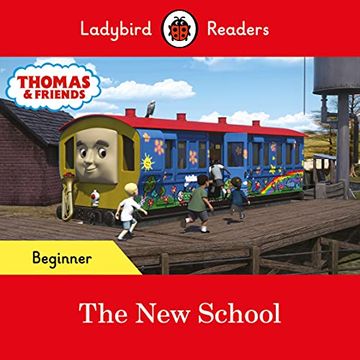 portada Ladybird Readers Beginner Level - Thomas the Tank Engine - the new School (Elt Graded Reader) (en Inglés)