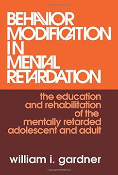 portada Behavior Modification in Mental Retardation: The Education and Rehabilitation of the Mentally Retarded Adolescent and Adult (in English)