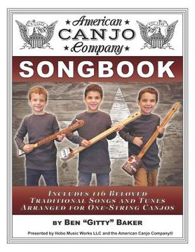 portada The American Canjo Company Songbook: A Collection of 117 Beloved Traditional Songs Arranged for One-String Canjos (en Inglés)