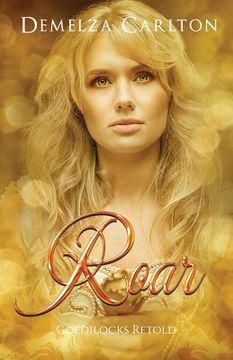 portada Roar: Goldilocks Retold (en Inglés)