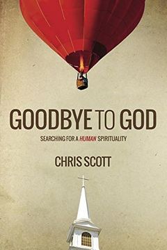portada Goodbye to God: Searching for a Human Spirituality