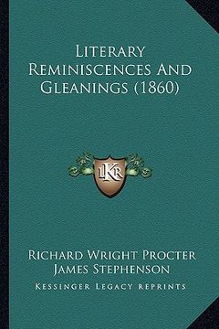 portada literary reminiscences and gleanings (1860) (en Inglés)