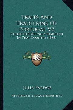 portada traits and traditions of portugal v2: collected during a residence in that country (1833)